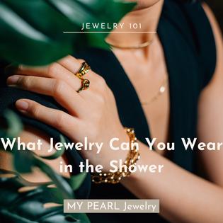  What Jewelry Can You Wear in the Shower